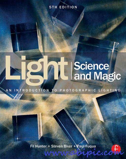 دانلود کتاب آموزش نور در عکاسی 2015 Light Science & Magic: An Introduction to Photographic Lighting