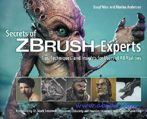 کتاب آموزش تکنیک های ضروری طراحی 3 بعدی Secrets of Zbrush Experts